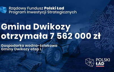 Zdjęcie do Gmina Dwikozy otrzymała blisko 8 milion&oacute;w na  realizację inwestycji &quot;Gospodarka wodno-ściekowa gminy&rdquo;