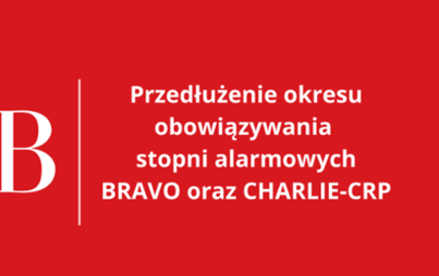Zdjęcie do Przedłużenie obowiązywania stopni alarmowych BRAVO oraz CHARLIE-CRP &ndash; do 31 sierpnia