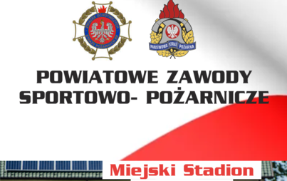Zdjęcie do Powiatowe Zawody Sportowo - Pożarnicze Sandomierz 2022