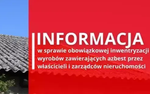 Informacja dotycząca inwentaryzacji wyrobów zawierających azbest