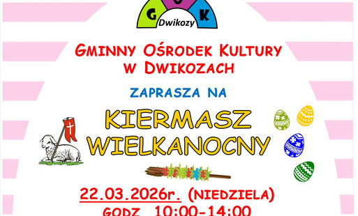 Zdjęcie do Kiermasz Wielkanocny w Dwikozach